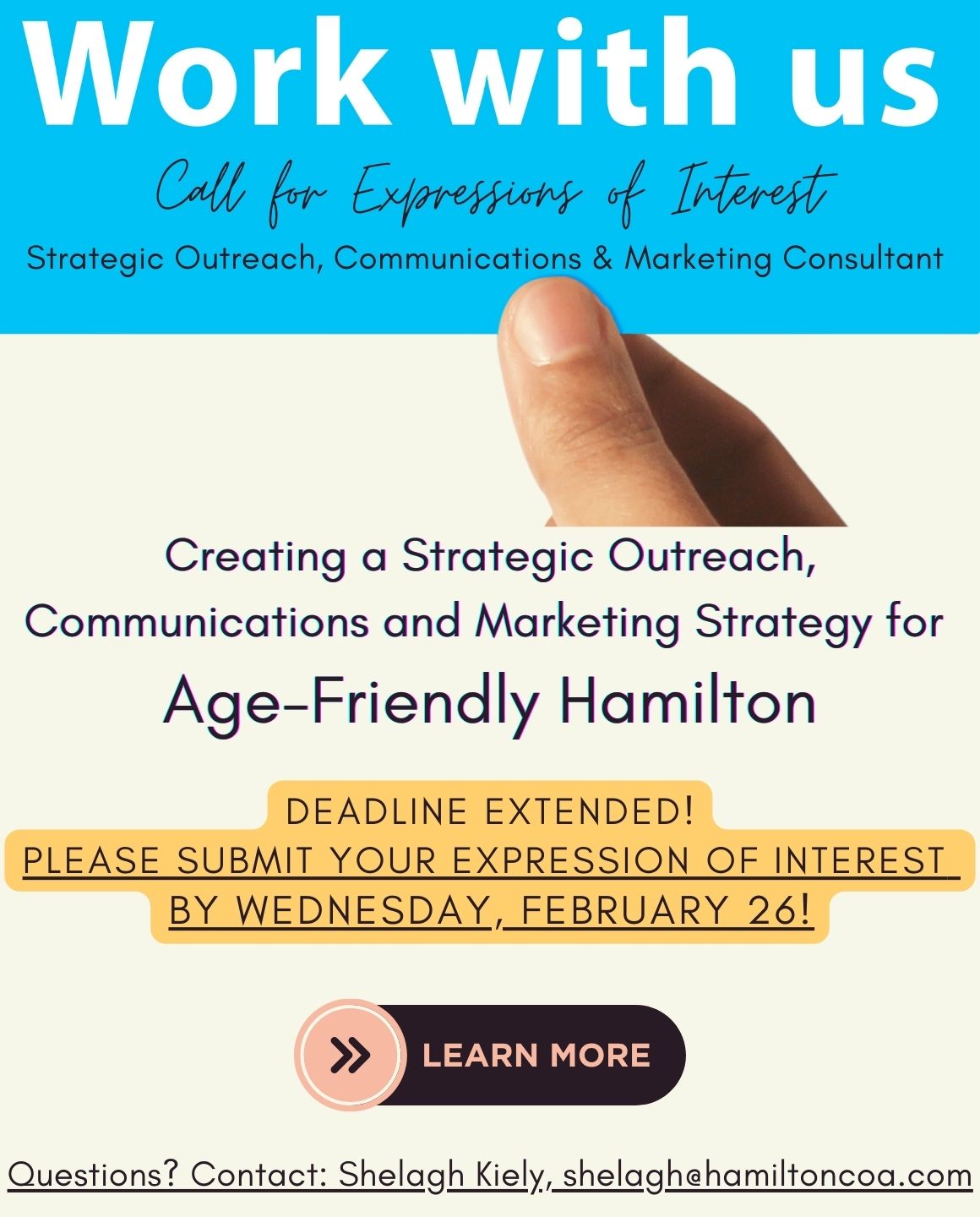 Request for Expressions of Interest (EOI)<br />
Creating a Strategic Outreach, Communications and Marketing Strategy<br />
for Age-Friendly Hamilton</p>
<p>Proposals Must Be Received By: 11:59 PM EST on February 17, 2025<br />
EOI Project Contact: Shelagh Kiely, shelagh@hamiltoncoa.com<br />
